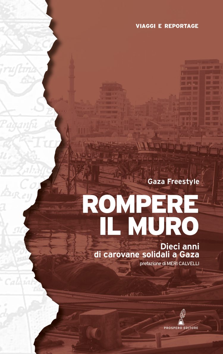 Gaza Freestyle: Rompere il muro in 10 anni di solidarietà 2