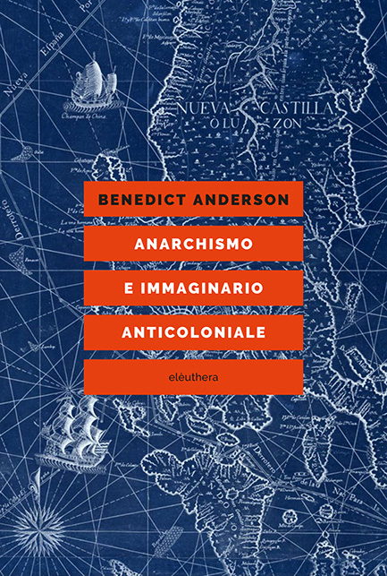 "Anarchismo e immaginario anticoloniale", Benedict Anderson 2